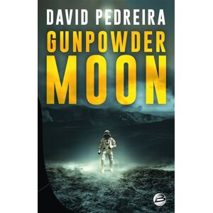 Gunpowder moon David Pedreira Bragelonne