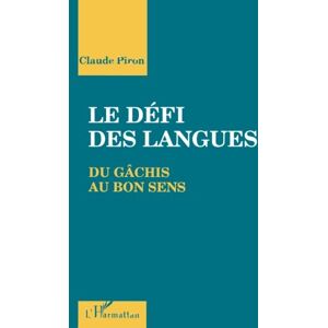 Le Defi des langues : du gachis au bon sens Claude Piron L