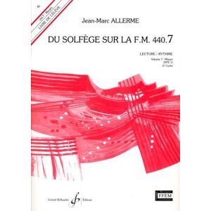 Du Solfege Sur la F.M. 440.7 - Lecture/Rythme - Eleve - Livre Seul  jean-marc allerme BILLAUDOT