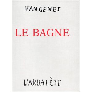 Le bagne Jean Genet Arbalete