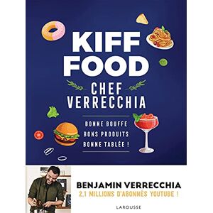 Kiff food : bonne bouffe, bons produits, bonne tablee ! Benjamin Verrecchia Larousse