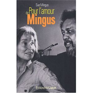 Pour lamour de Mingus Sue Mingus Ed du Layeur