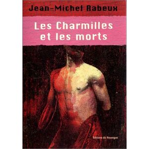 Les charmilles et les morts Jean-Michel Rabeux Rouergue