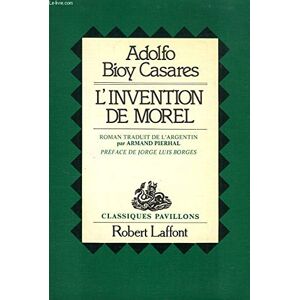 Invention de morel-l- -classiques- Bioy Casares Adolfo robert laffont