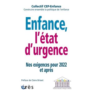 Enfance, l'etat d'urgence : nos exigences pour 2022 et apres CEP-Enfance (France) Eres