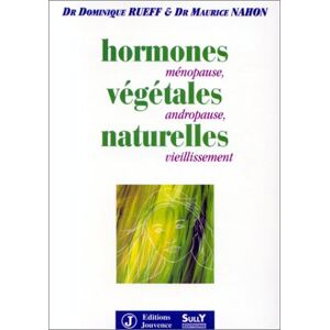 Hormones vegetales naturelles menopause anause vieillissement Dominique Rueff Maurice Nahon Jouvence Sully