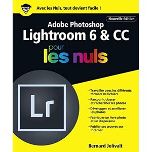 Cc Lightroom 6 & CC pour les nuls : Adobe Photoshop Bernard Jolivalt First interactive