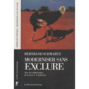 Moderniser sans exclure Bertrand Schwartz La Decouverte