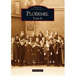 Ploërmel. Vol. 2 Jacky Ealet Editions Sutton