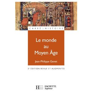 Le monde au Moyen Age : espaces, pouvoirs et civilisations Jean-Philippe Genet Hachette Superieur
