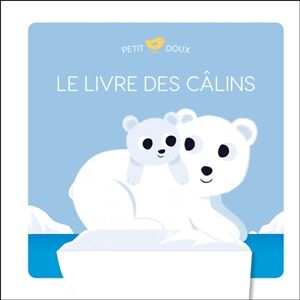 Le livre des calins Sebastien Pelon Fleurus