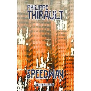 Harvey. Vol. 3. Speedway, le tueur des filles du 6 Philippe Thirault Serpent a Plumes