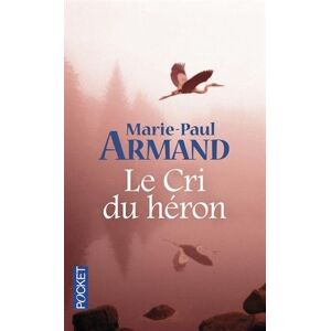 Le cri du heron Marie-Paul Armand Pocket