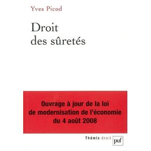 Droit des suretes : ouvrage a jour de la loi de modernisation de l'economie du 4 aout 2008 Yves Picod PUF