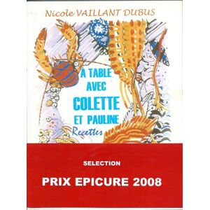 A table avec Colette et Pauline : recettes Nicole Dubus Vaillant Ed. Vaillant