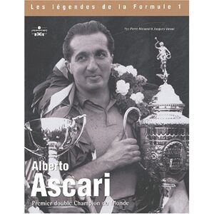 Alberto Ascari : premier double champion du monde Pierre Menard, Jacques Vassal Chronosports