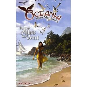 Oceania. Vol. 3. Sur les ailes du vent Helene Montardre Rageot