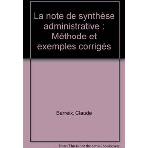 la note de synthese administrative : methode et exemples corriges barreix, claude bordas editions