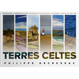 Terres celtes : Bretagne, Cornouailles, Ecosse, île de Man, Irlande, Pays de Galles Philippe Decressac Tohu-Bohu editions