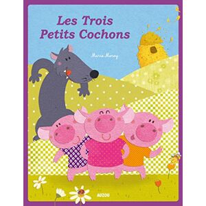 Les trois petits cochons Marie Morey Auzou