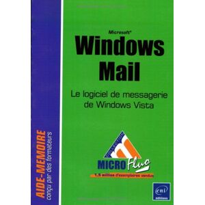 Windows Mail : le logiciel de messagerie de Windows Vista Beatrice Daburon ENI