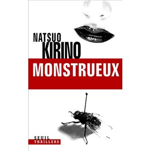 Monstrueux Natsuo Kirino Seuil