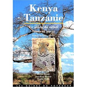 Kenya-Tanzanie : le guide du safari, faune et parcs Michel Breuil, Jean-Paul Mayeur, Franz Thille Marcus, Olizane