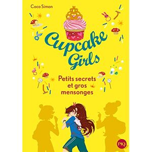 Cupcake girls. Vol. 25. Petits secrets et gros mensonges Coco Simon Pocket jeunesse