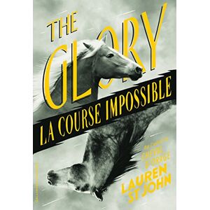 The glory : la course impossible Lauren St John Gallimard-Jeunesse