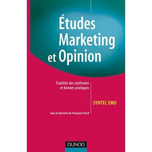 Etudes marketing et opinion : fiabilite des methodes et bonnes pratiques Syntec Etudes marketing et opinion (France) Dunod