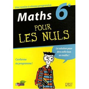 Maths 6e pour les nuls Cédric Bertone First Editions, Bordas