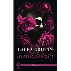 Secrets explosifs Laura Griffin J'ai lu