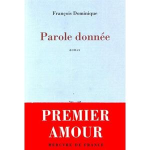 Parole donnee Francois Dominique Mercure de France