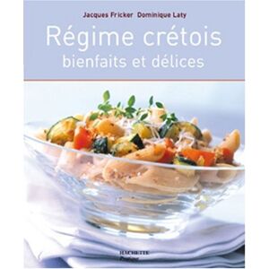 Regime cretois bienfaits et delices Jacques Fricker Dominique Laty Hachette Pratique