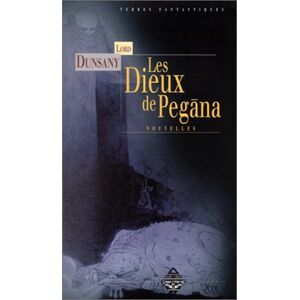 Les dieux de Pegana Edward John Moreton Drax Plunkett Dunsany Terre de brume