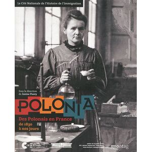 Polonia : des Polonais en France de 1830 à nos jours ponty, janine Musée national de l'histoire de l'immigration - Publicité