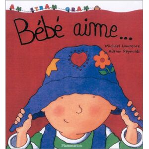 Bebe aime... Michael Lawrence, Adrian Reynolds Pere Castor-Flammarion