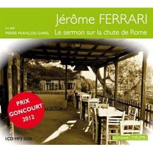 Le sermon sur la chute de Rome Jérôme Ferrari Thélème - Publicité