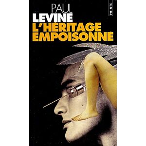 L'heritage empoisonne Paul J. Levine Seuil