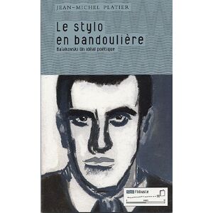 Le stylo en bandouliere : Maïakovski, un ideal poetique Jean-Michel Platier Tribord