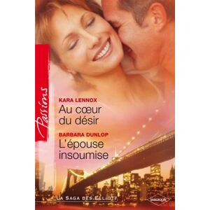 Au coeur du desir. L'epouse insoumise kara lenox Harlequin