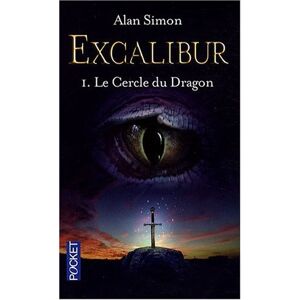 Excalibur. Vol. 1. Le cercle du dragon Alan Simon Pocket