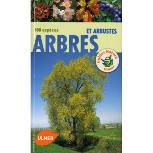 Arbres & arbustes : 400 especes Bruno P. Kremer Ulmer, Rossolis