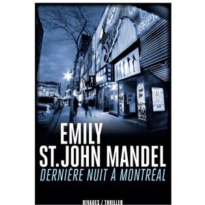 Derniere nuit a Montreal Emily St. John Mandel Rivages