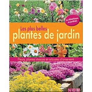 Les plus belles plantes de jardin : fleurs, plantes vivaces et arbustes d