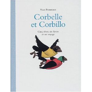 Corbelle et Corbillo : cinq reves, six farces et un voyage Yvan Pommaux Ecole des loisirs
