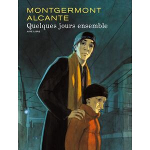 Quelques jours ensemble Fanny Montgermont, Didier Alcante Dupuis