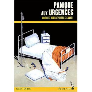 Panique aux urgences Brigitte Aubert, Gisele Cavali Rageot