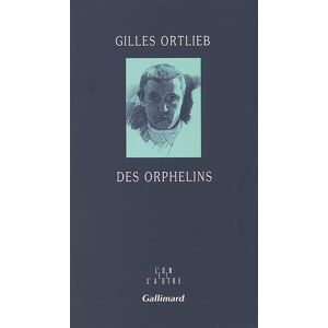 Des orphelins Gilles Ortlieb Gallimard