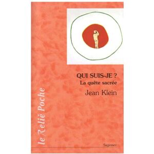 Qui suis-je ? : la quete sacree Jean Klein Le  Relie